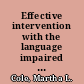 Effective intervention with the language impaired child /