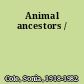 Animal ancestors /