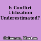 Is Conflict Utilization Underestimated?