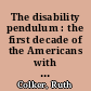 The disability pendulum : the first decade of the Americans with Disabilities Act /
