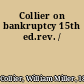 Collier on bankruptcy 15th ed.rev. /