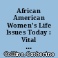 African American Women's Life Issues Today : Vital Health and Social Matters.