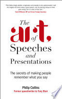 The art of speeches and presentations : the secrets of making people remember what you say /