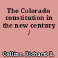 The Colorado constitution in the new century /
