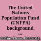 The United Nations Population Fund (UNFPA) background and U.S. funding /