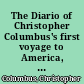 The Diario of Christopher Columbus's first voyage to America, 1492-1493 /