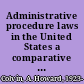 Administrative procedure laws in the United States a comparative survey /