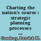 Charting the nation's course : strategic planning processes in the 1952-53 "New Look" and the 1996-97 Quadrennial Defense Review /
