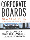 Corporate boards : strategies for adding value at the top /
