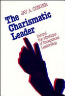 The charismatic leader : behind the mystique of exceptional leadership /