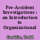 Pre-Accident Investigations : an Introduction to Organizational Safety.