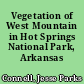 Vegetation of West Mountain in Hot Springs National Park, Arkansas /