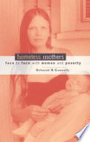 Homeless mothers : face to face with women and poverty /