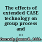 The effects of extended CASE technology on group process and the management of cognitive breakdown in systems analysis teams /