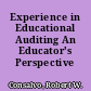 Experience in Educational Auditing An Educator's Perspective /
