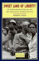 Sweet land of liberty? : the African-American struggle for civil rights in the twentieth century /