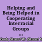 Helping and Being Helped in Cooperating Interracial Groups Effects on Respect and Liking for Group Members /