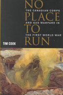 No place to run : the Canadian Corps and gas warfare in the First World War /