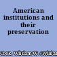 American institutions and their preservation