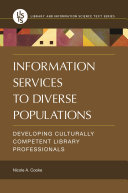 Information services to diverse populations : developing culturally competent library professionals /