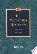 The mediator's handbook : advanced practice guide for civil litigation /
