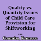 Quality vs. Quantity Issues of Child Care Provision for Shiftworking Women /