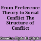 From Preference Theory to Social Conflict The Structure of Conflict /