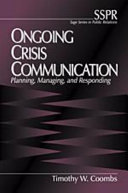 Ongoing crisis communication : planning, managing, and responding /