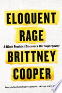 Eloquent rage : a black feminist discovers her superpower /