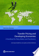 Transfer pricing and developing economies : a handbook for policy makers and practitioners /