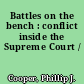 Battles on the bench : conflict inside the Supreme Court /