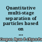 Quantitative multi-stage separation of particles based on magnetophoretic mobility /