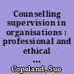 Counselling supervision in organisations : professional and ethical dilemmas explored /
