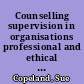 Counselling supervision in organisations professional and ethical dilemmas explored /