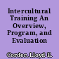 Intercultural Training An Overview, Program, and Evaluation /