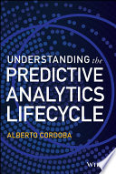 Understanding the predictive analytics lifecycle /