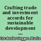 Crafting trade and investment accords for sustainable development Athena's treaties /
