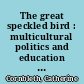 The great speckled bird : multicultural politics and education policymaking /