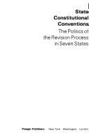 State constitutional conventions : the politics of the revision process in seven states /