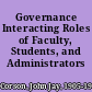 Governance Interacting Roles of Faculty, Students, and Administrators /