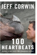100 heartbeats : the race to save earth's most endangered species /