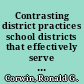 Contrasting district practices school districts that effectively serve educationally disadvantaged children /