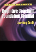 Cognitive coaching foundation seminar : learning guide /