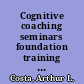 Cognitive coaching seminars foundation training : learning guide /