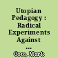 Utopian Pedagogy : Radical Experiments Against Neoliberal Globalization.