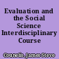 Evaluation and the Social Science Interdisciplinary Course