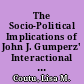 The Socio-Political Implications of John J. Gumperz' Interactional Analytic Approach