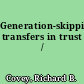 Generation-skipping transfers in trust /