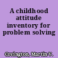 A childhood attitude inventory for problem solving