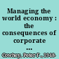 Managing the world economy : the consequences of corporate alliances /